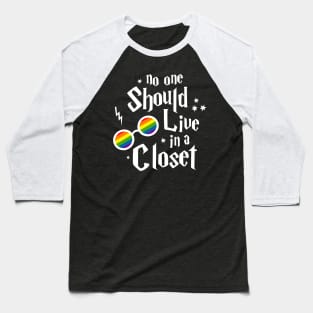 No one should live in a closet Baseball T-Shirt